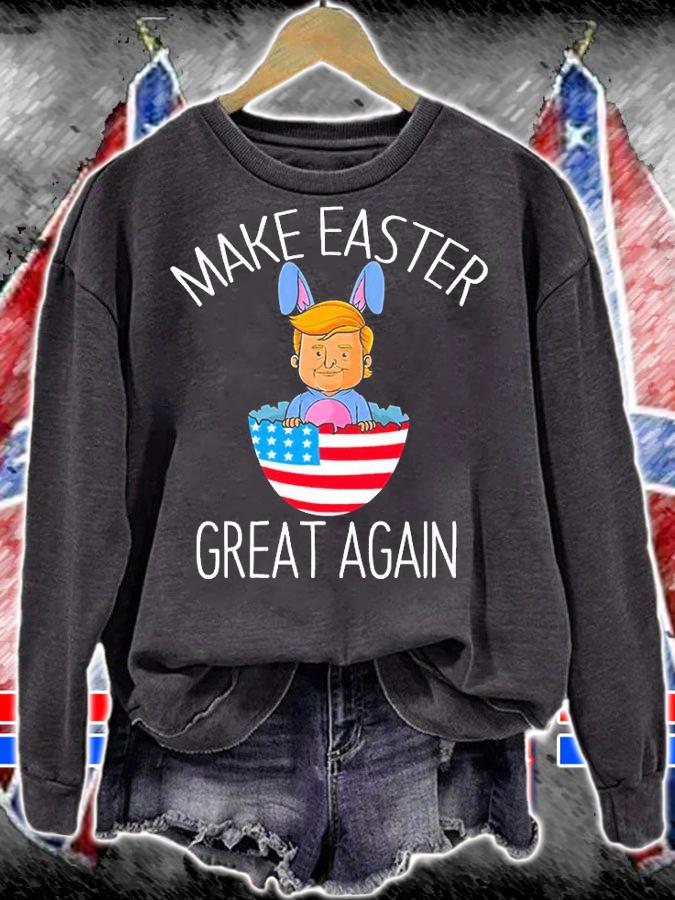 Make Easter Great Again Funny Trump T-Shirt sweatshirt