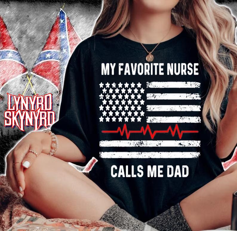 My Favorite Nurse Calls Me Dad American Flag Nurse T-Shirt woman shirt