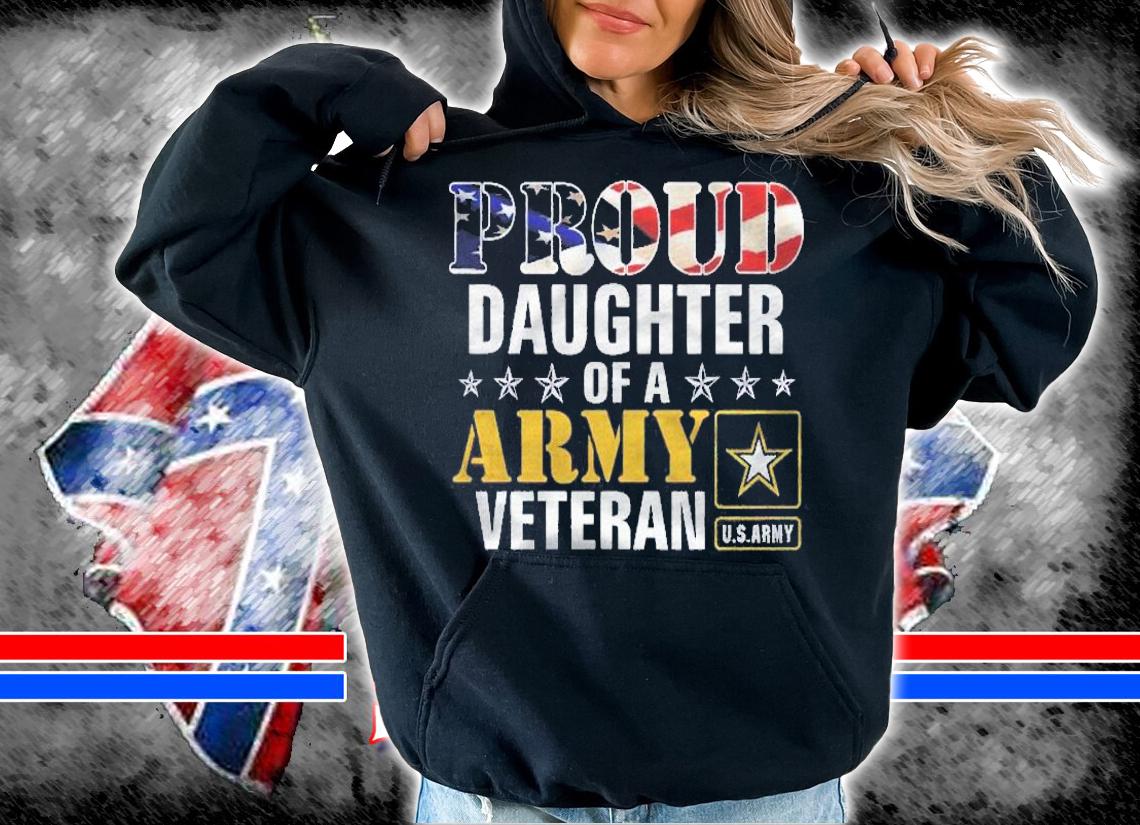 Proud Daughter Of A Army Veteran American Flag Military Gift Pullover Shirt hoodie
