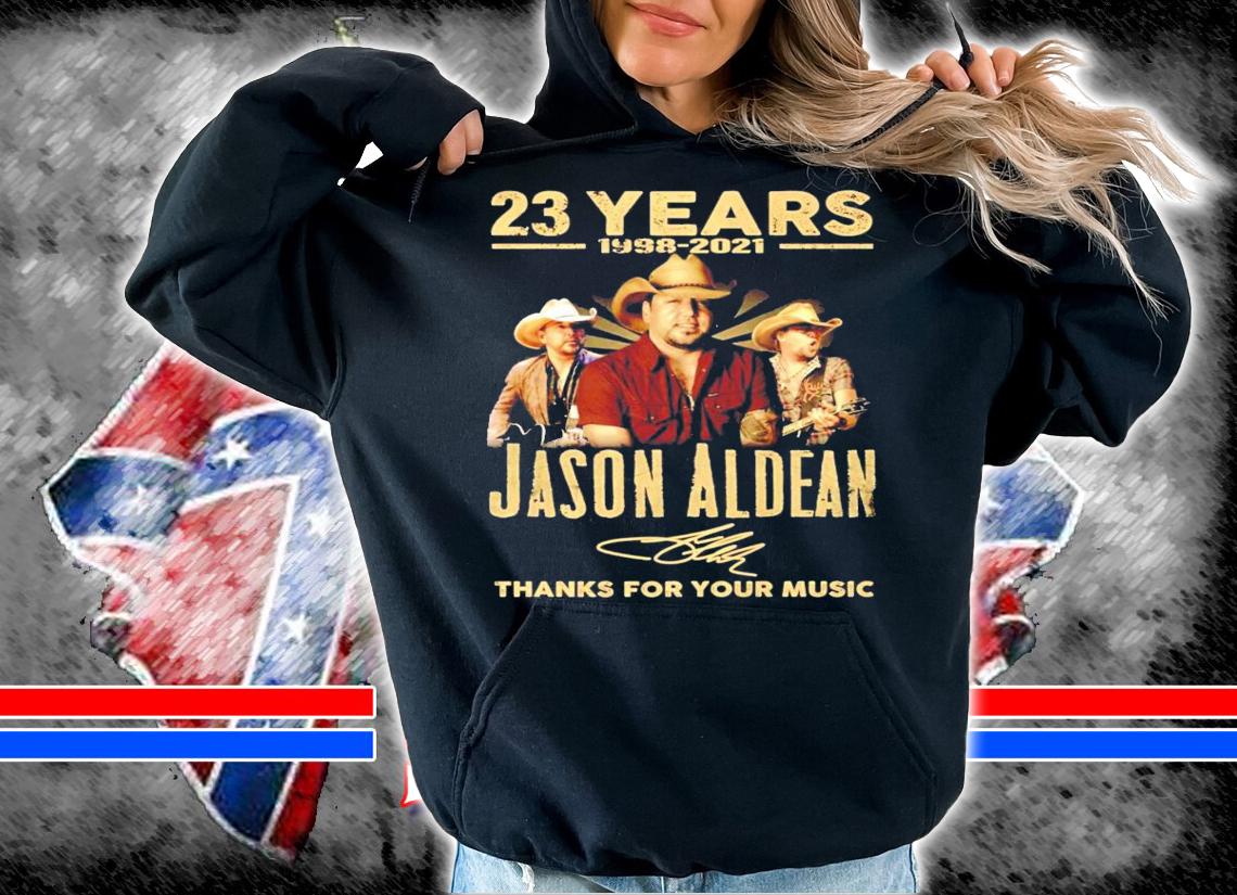 23 years 1998-2001 Jason Aldean signature t-shirt hoodie