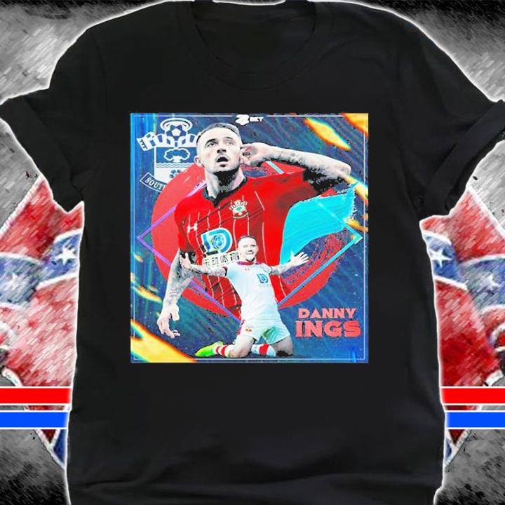 Danny Ings Southampton Our Best Of What Selling We Get You T-Shirt shirt