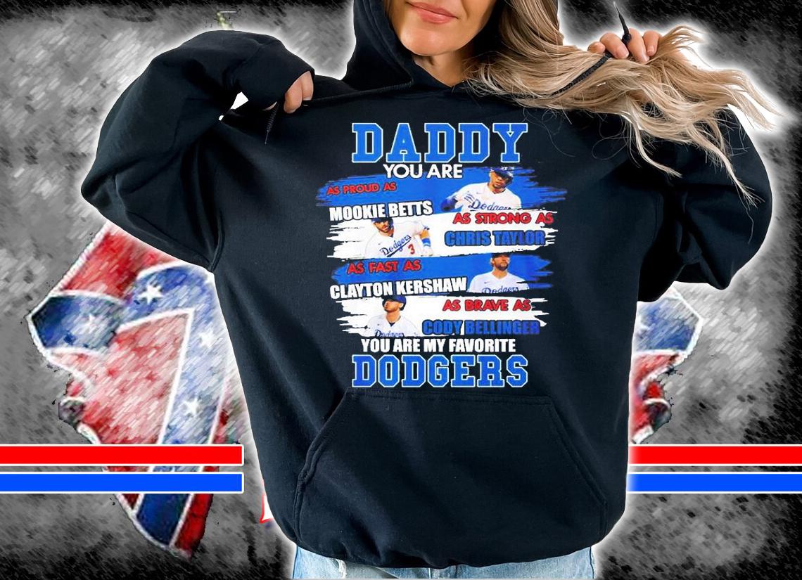 Dodgers Daddy You Are Mookie Betts As Strong As Chris Taylor T-Shirt