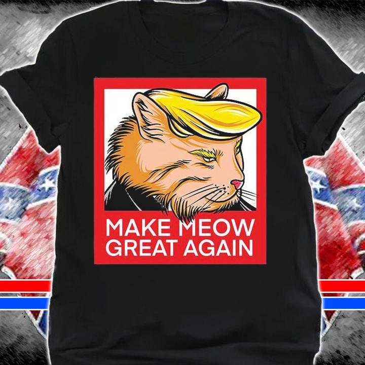 Funny Make Meow Great Again Cat Poster T-Shirt shirt