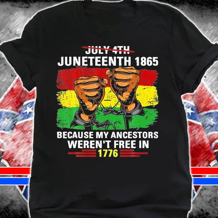 July 4Th Junenth 1865 Because My Ancestors Juneteenth Vintage T-Shirt