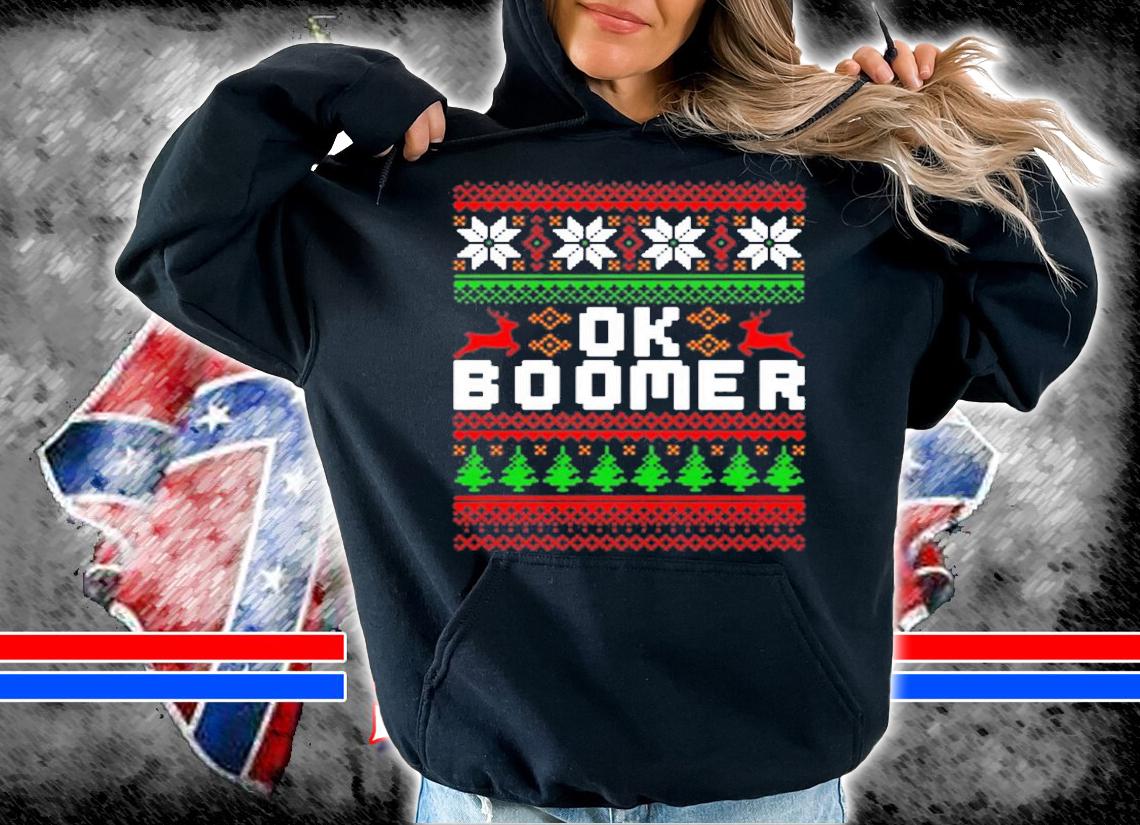 Ok Boomer Christmas Sweater Funny Baby Boomer Millennial T-Shirt hoodie