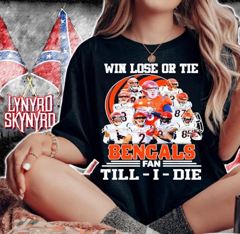 Win lose or tie Cincinnati Bengals fan Till I die signatures shirt
