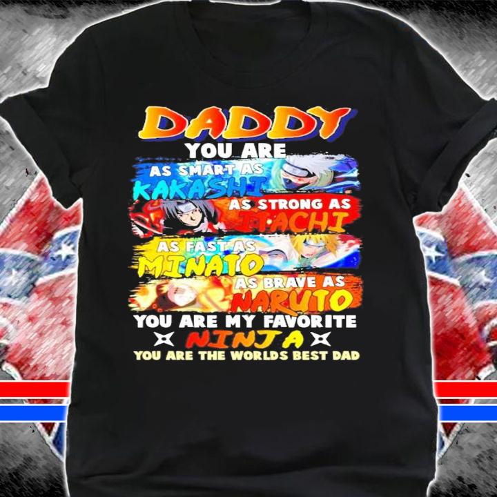 Daddy you are as smart as Kakashi as strong as Itachi Minato Naruto Ninja shirt