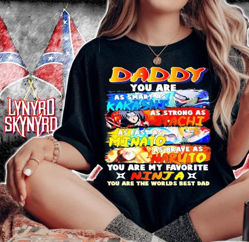 Daddy you are as smart as Kakashi as strong as Itachi Minato Naruto Ninja shirt