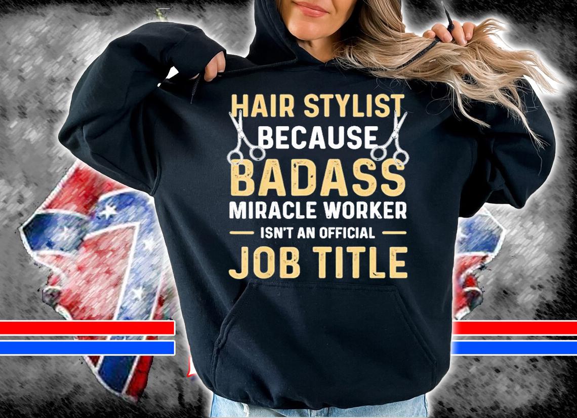 Hairstylist Hairdresser Barber Hairstyling T-Shirt hoodie