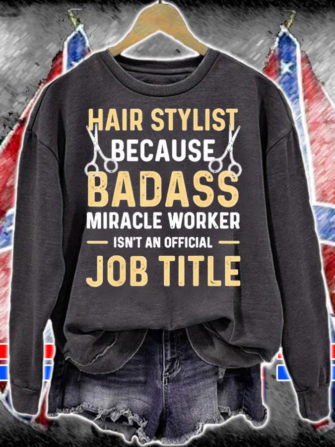 Hairstylist Hairdresser Barber Hairstyling T-Shirt sweatshirt