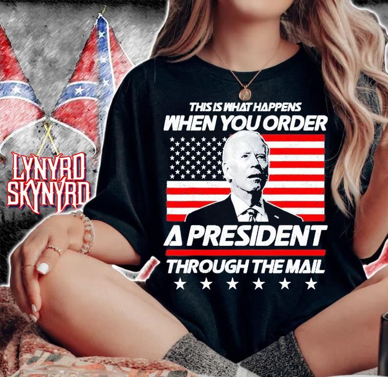 This Is What Happens When You Order A President Through The Mail Biden T-Shirt woman shirt