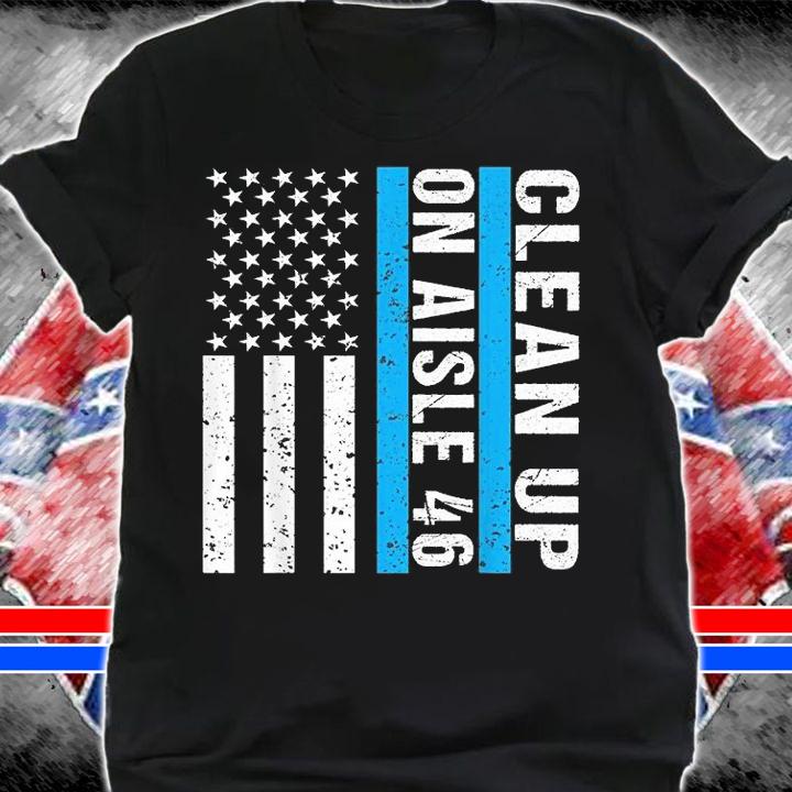 Clean Up On Aisle 46 Impeach Biden 46 T-Shirt shirt