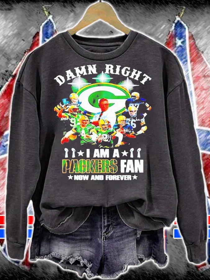 Damn right I am a Green Bat Packers fan now and forever signatures T-shirt sweatshirt