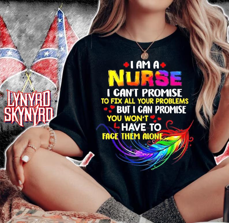I am a Nurse I can't promise to fix all your problems shirt woman shirt