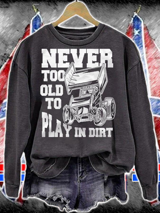 Mens Never Too Old To Play In Dirt Sprint Car Racing Lover Shirt