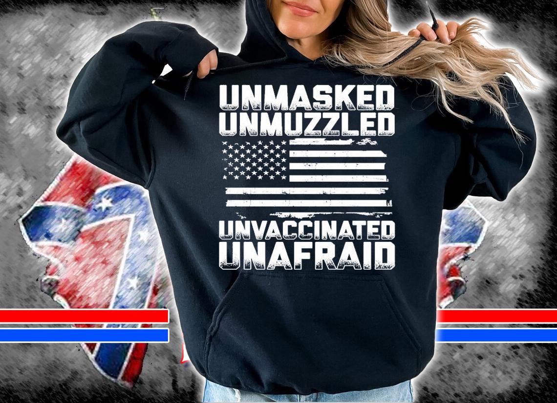 Nice Unmasked Unmuzzled Unvaccinated Unafraid USA Flag T-Shirt hoodie