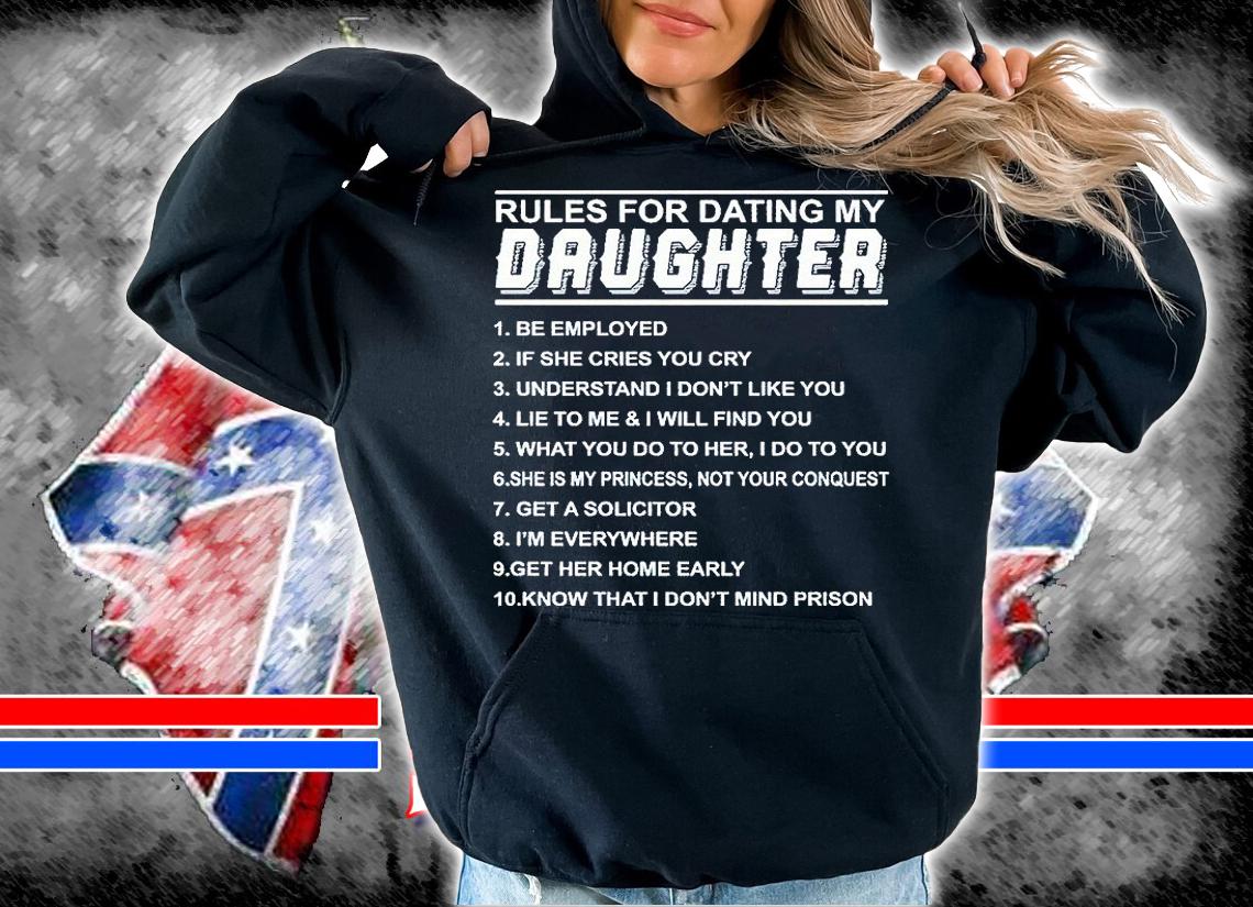 Rules for dating my daughter T-shirt hoodie