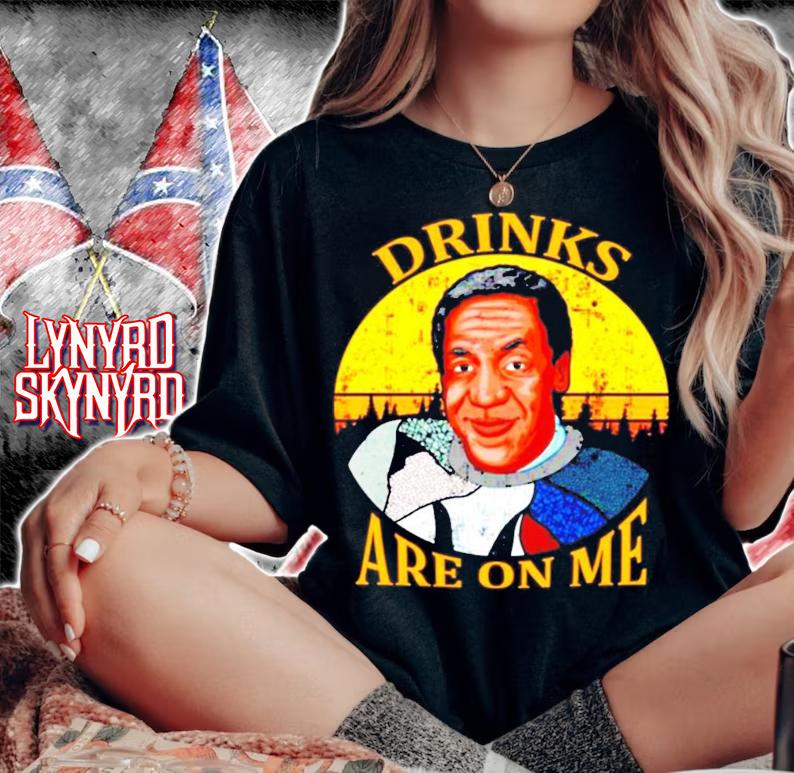Drinks Are On Me Bill Cosby shirt