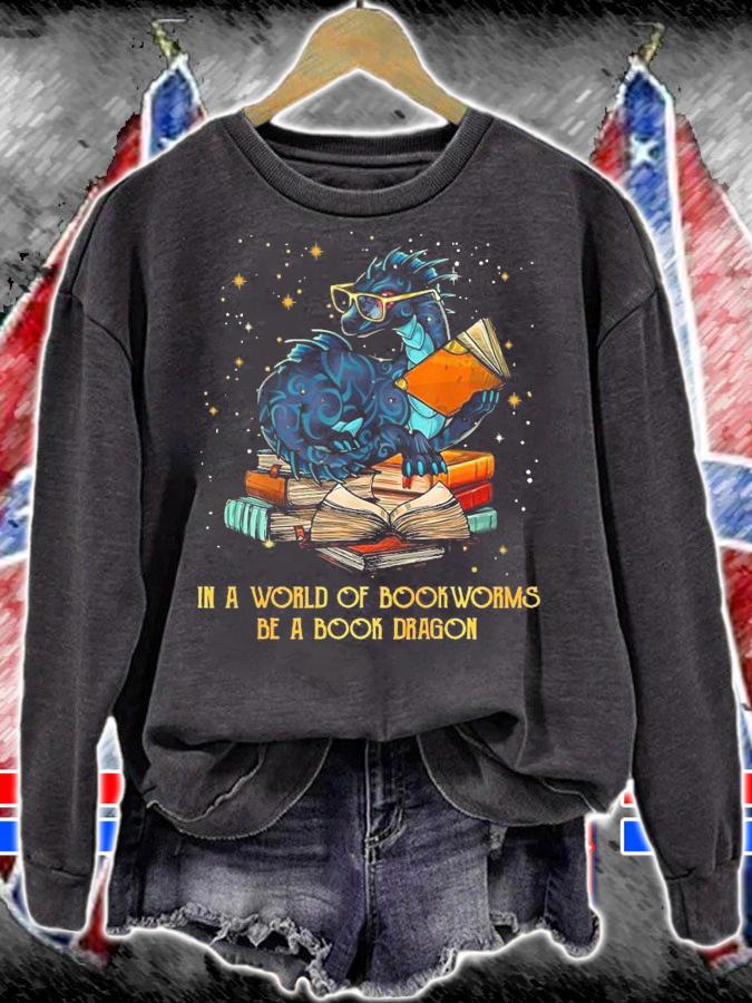 In A World Of Bookworms Be A Book Dragon Shirt sweatshirt