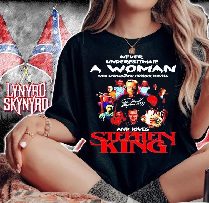 Never Underestimate a Woman who understand horror movies and loves Stephen King signature T-shirt woman shirt