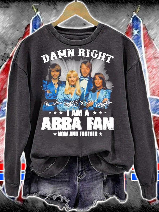 Nice damn right I am a ABBA fan now and forever signatures shirt