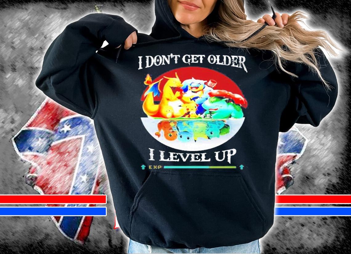 Pokemon I don't get older I level up shirt