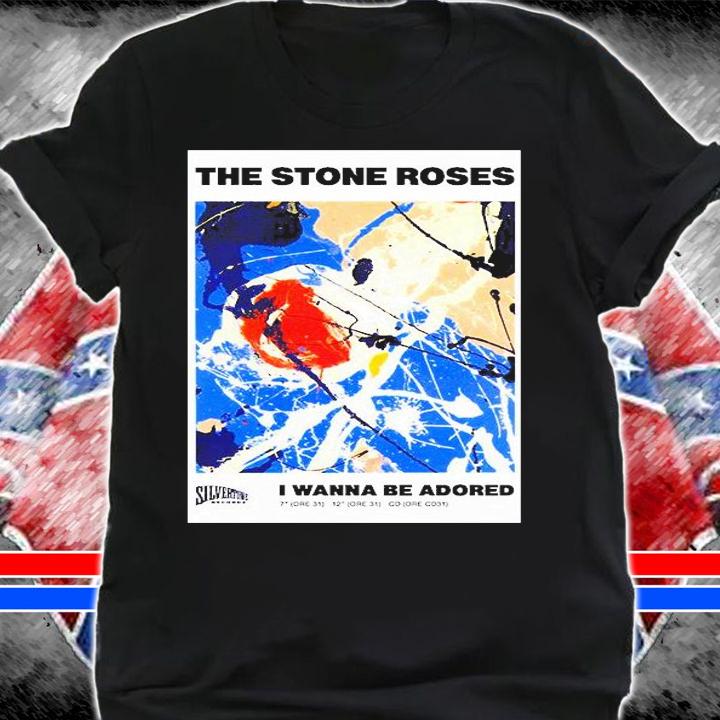The Stone Roses I Wanna Be Adored shirt shirt