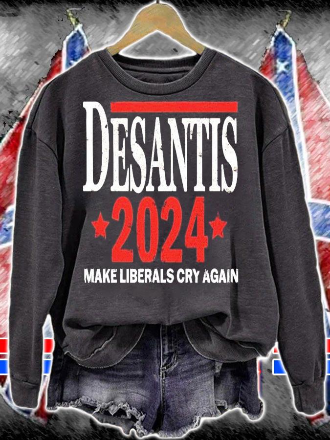 Desantis 2024 make liberals cry again shirt sweatshirt
