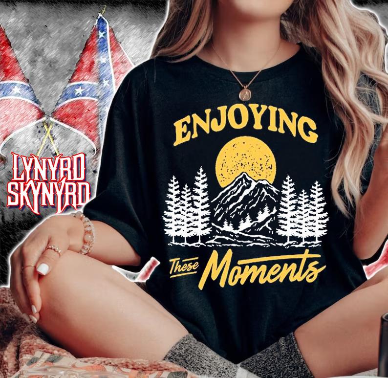 Enjoying these moments shirt woman shirt