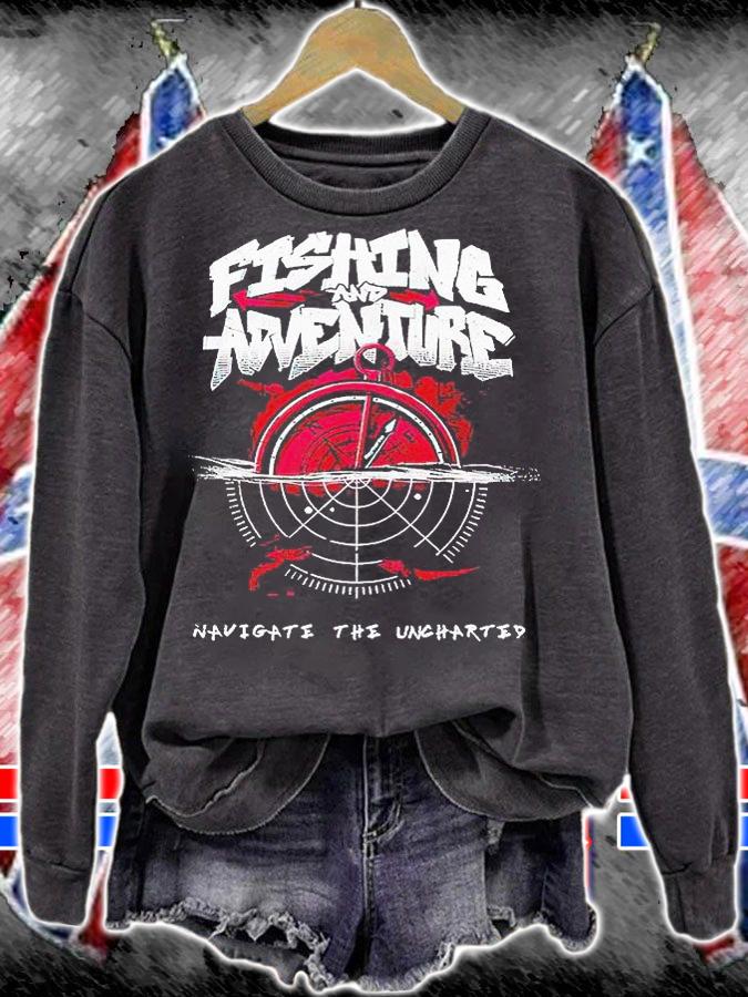 Fishing and adventure navigate the uncharted T-shirt sweatshirt