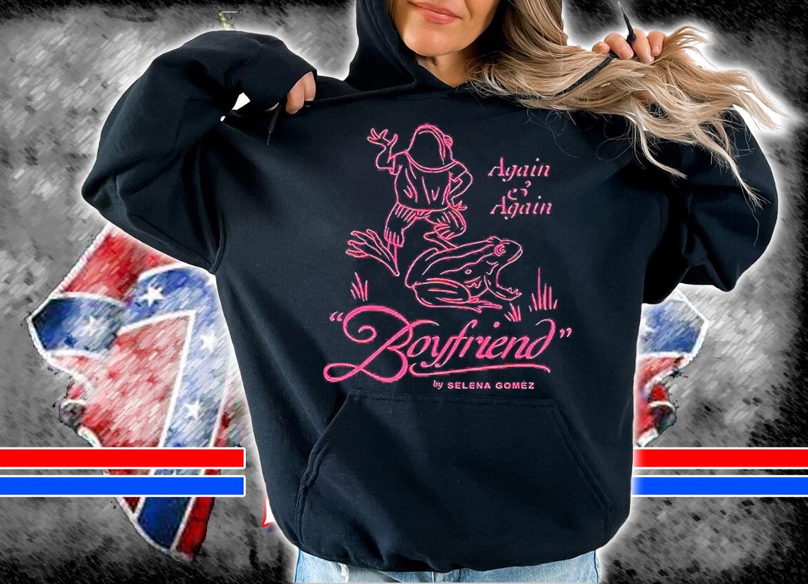 Frogs Again and again Boyfriend by Selena Gomez T-shirt hoodie