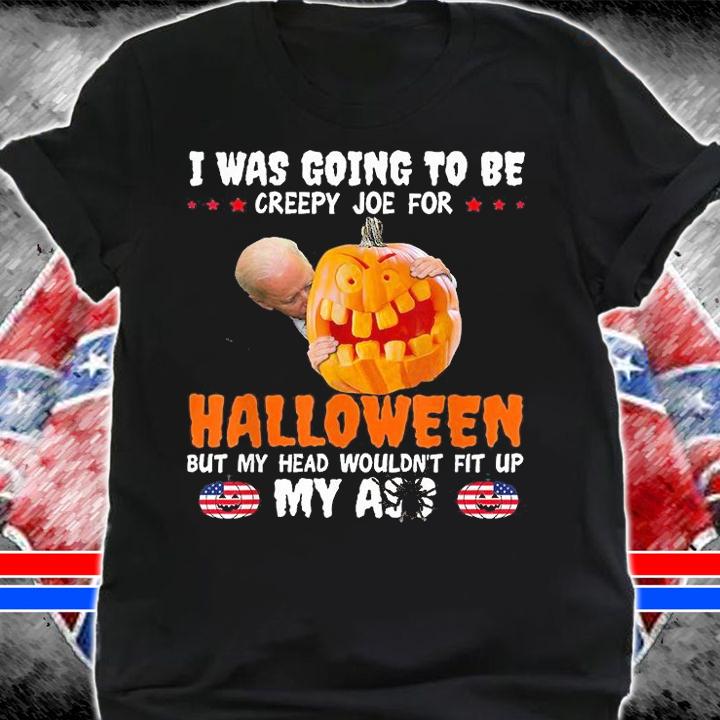 Funny Joe Biden I Was Going To Be Creepy Joe For Halloween T-Shirt