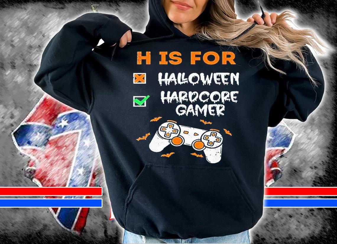 H is for Halloween hardcore gamer T-shirt hoodie