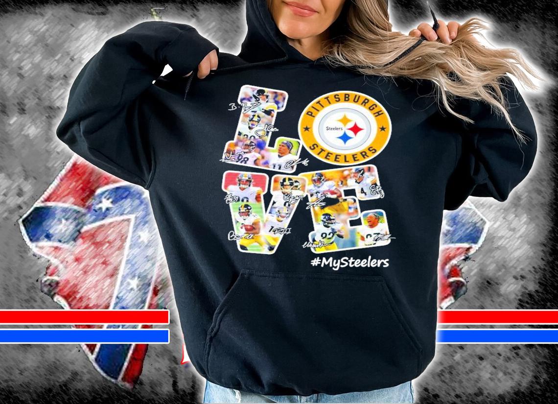 I love Pittsburgh Steelers #MySteelers shirt hoodie