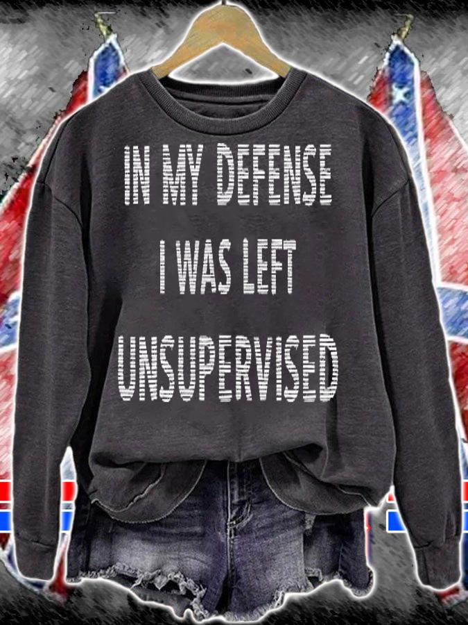 In My Defense I Was Left Unsupervised Funny Gift T-Shirt