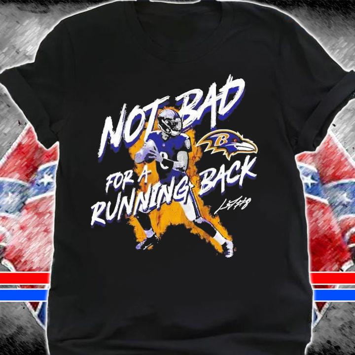 Lamar Jackson Not Bad For A Running Back Shirt shirt