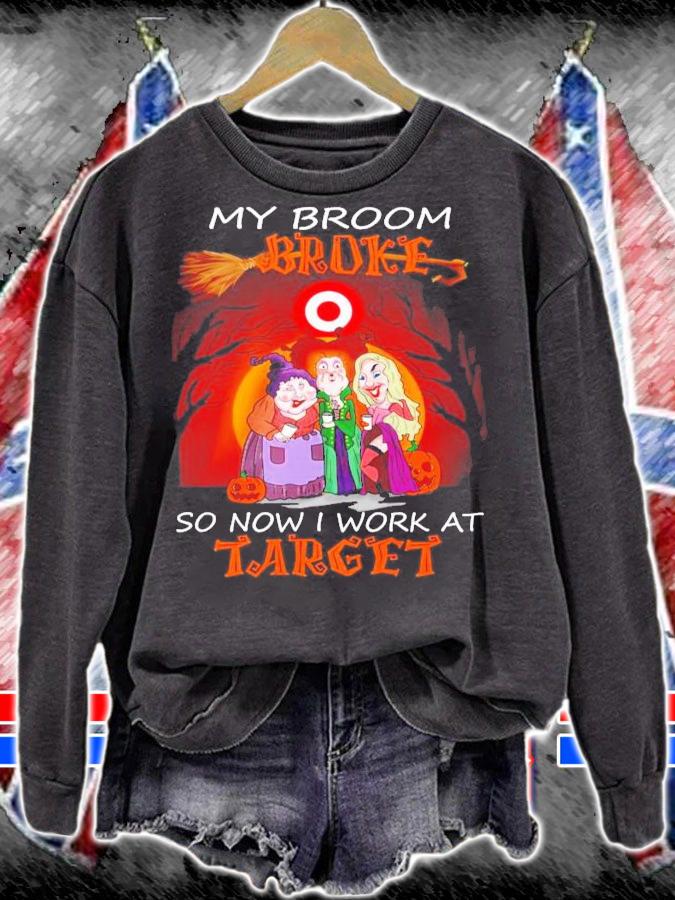 My broom broke so now I work at Target Halloween shirt