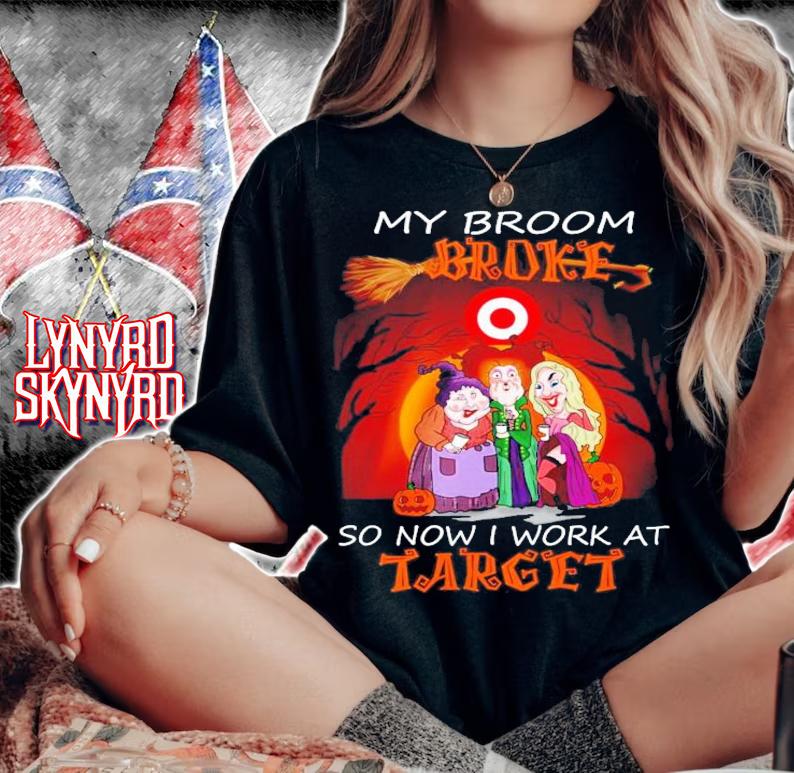 My broom broke so now I work at Target Halloween shirt
