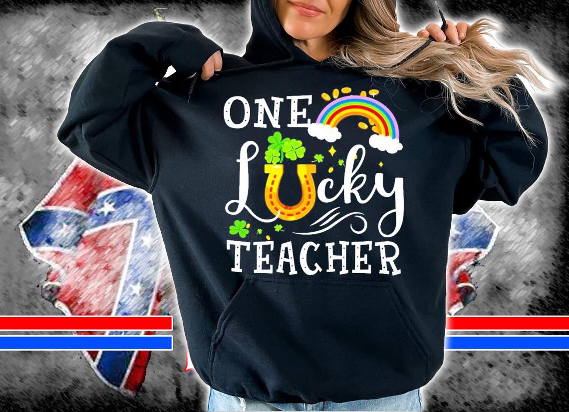One Lucky school teacher St.Patrick's Day shirt hoodie
