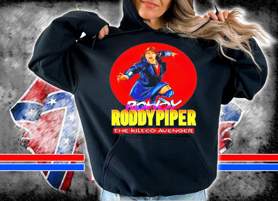 Rowdy Roddy Piper the kilted avenger shirt hoodie