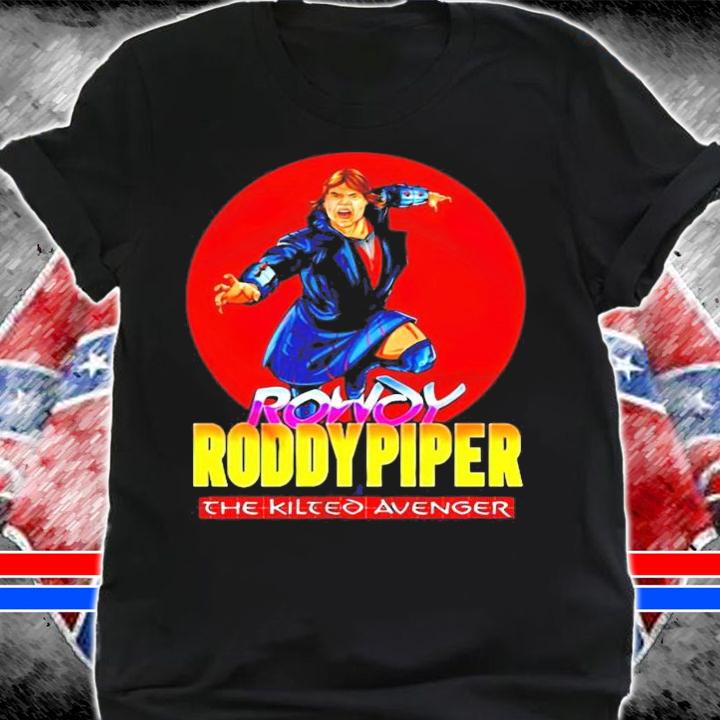 Rowdy Roddy Piper the kilted avenger shirt shirt