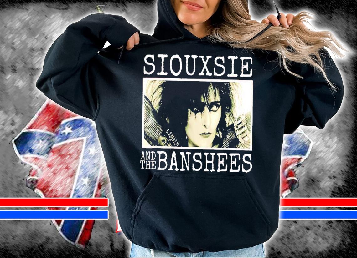 Siouxsie And The Banshees shirt hoodie
