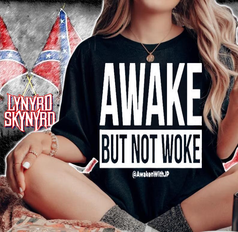 Awake But Not Woke T-Shirt