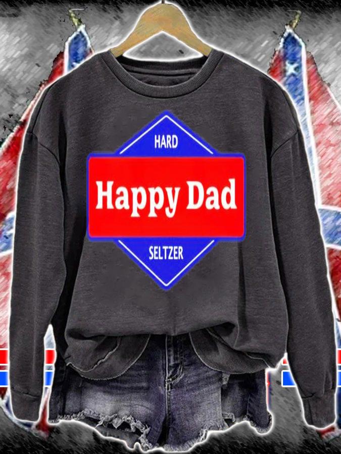 Happy Dad Hard Seltzer T-shirt sweatshirt