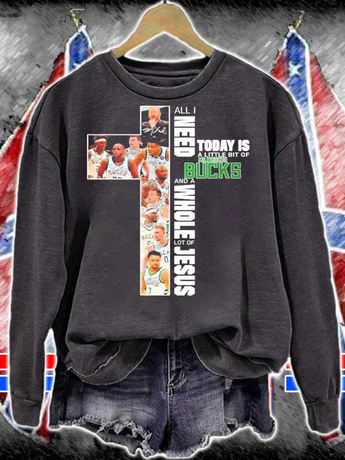 All I need today is a little bit of Milwaukee Bucks and a whole lot of Jesus shirt sweatshirt