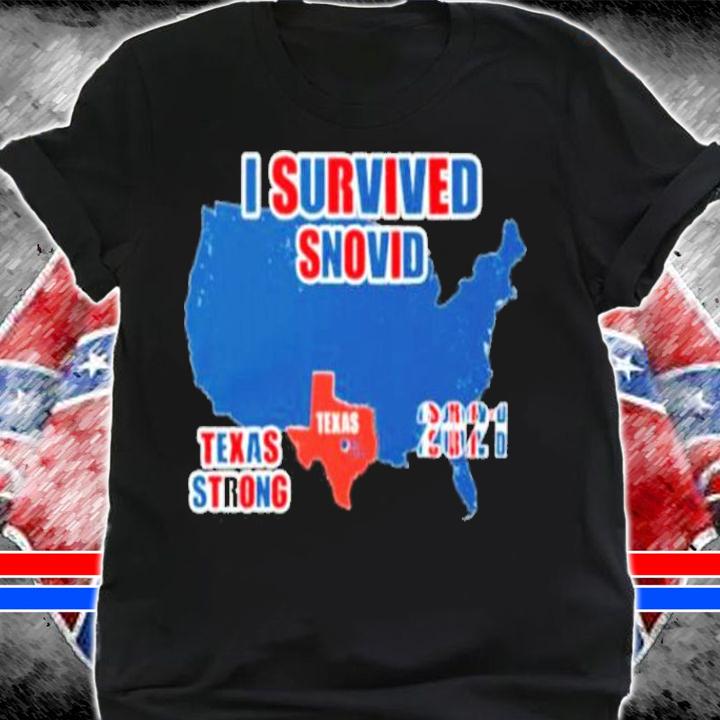 I survived snovid Texas strong 2021 winter shirt shirt