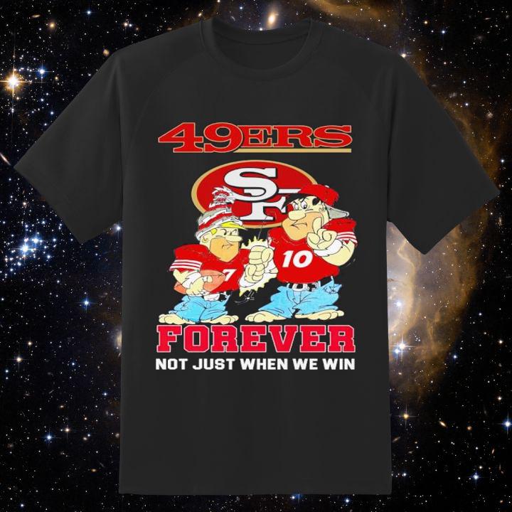 San Francisco 49Ers Fred Flintstone Forever Not Just When We Win T-Shirt
