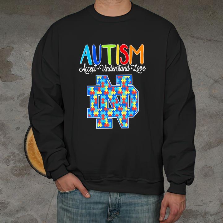 Notre Dame Fighting Irish Autism Awareness Accept Understand Love T-Shirt sweatshirt