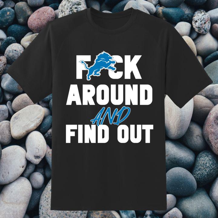 2024 Detroit Lions Fuck Around And Find Out T-Shirt