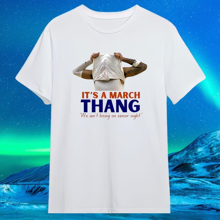 Its A March Thang We Aint Losing On Senior Night T-Shirt